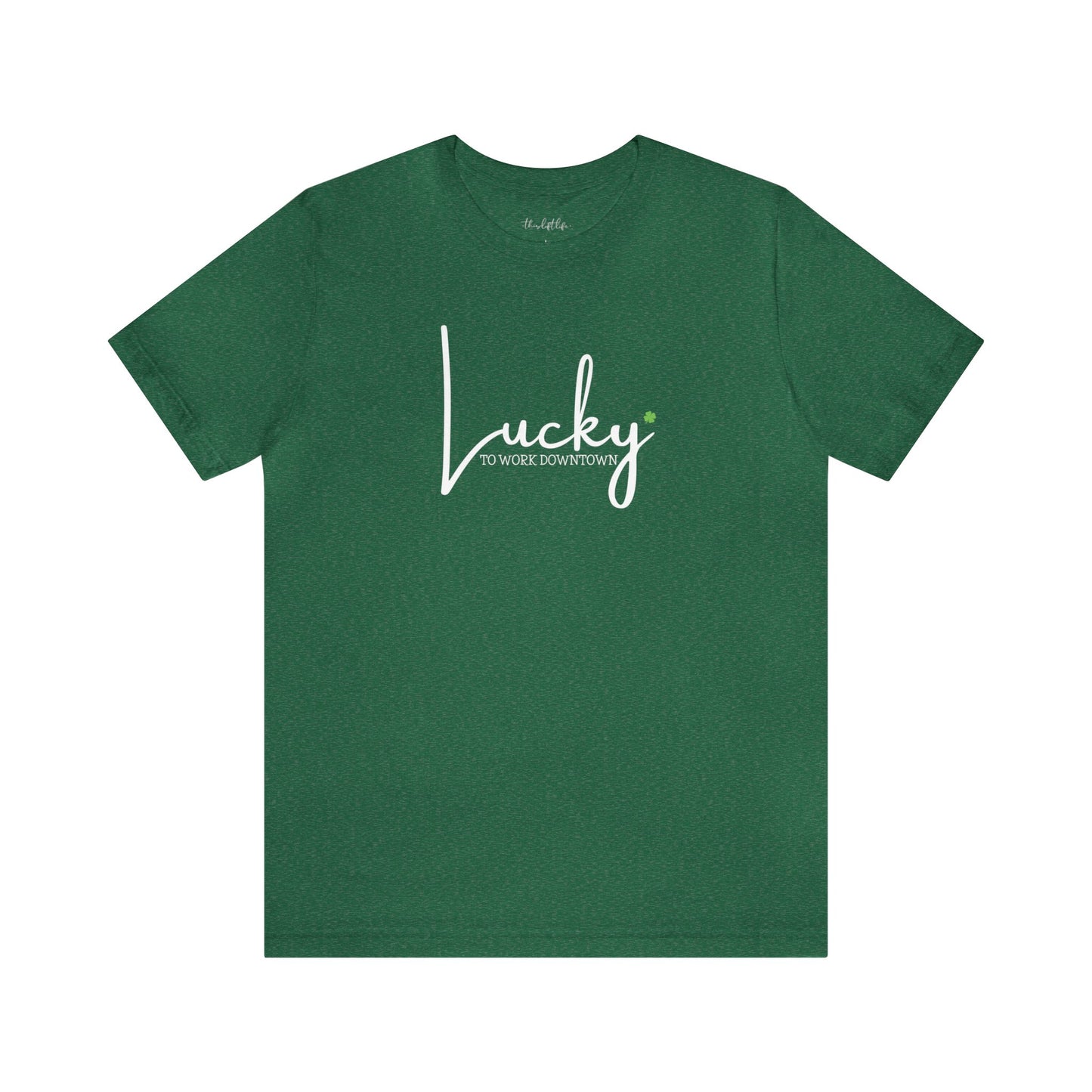 Lucky to Work Downtown Short Sleeve Tee